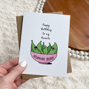 "Happy Birthday To My Favorite Human Bean" Card