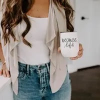 Because Life Wine Tumbler